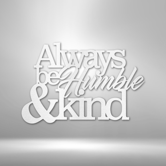 Humble and Kind Steel Sign Laser Cut Powder Coated Home & Office Metal Wall Deco